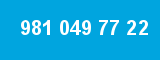 981 049 77 22
